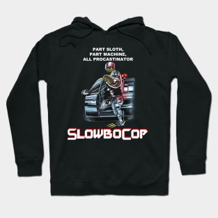 Slowbocop Hoodie